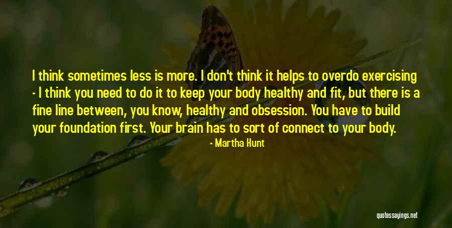 Keep Exercising Quotes By Martha Hunt Keep Exercising Quotes By Martha Hunt