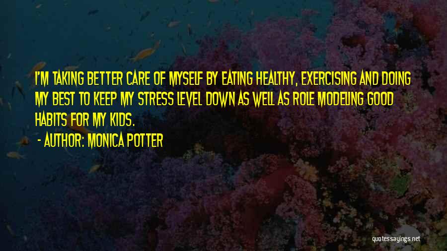 Keep Exercising Quotes By Monica Potter