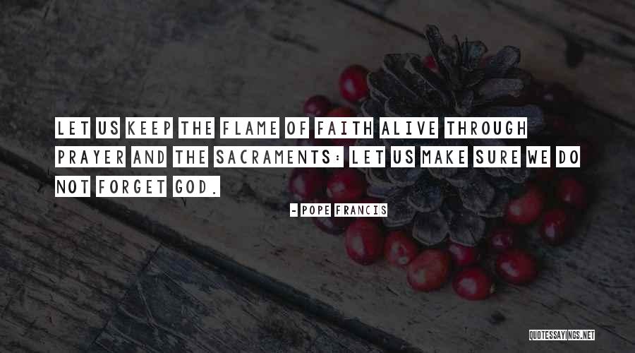 Keep Faith Alive Quotes By Pope Francis Keep Faith Alive Quotes By Pope Francis