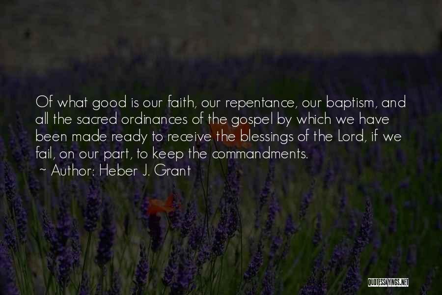 Keep Faith In The Lord Quotes By Heber J. Grant