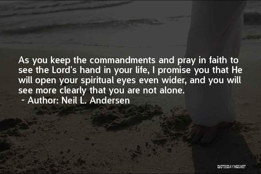 Keep Faith In The Lord Quotes By Neil L. Andersen