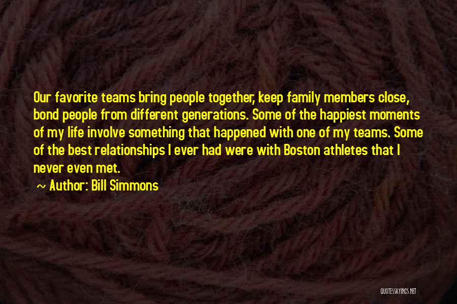 Keep Family Close Quotes By Bill Simmons