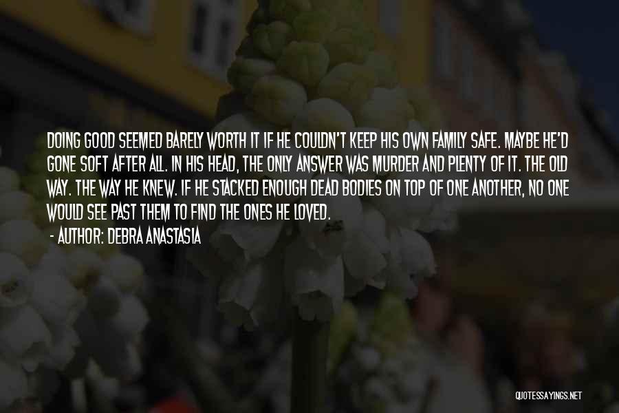 Keep Family Safe Quotes By Debra Anastasia