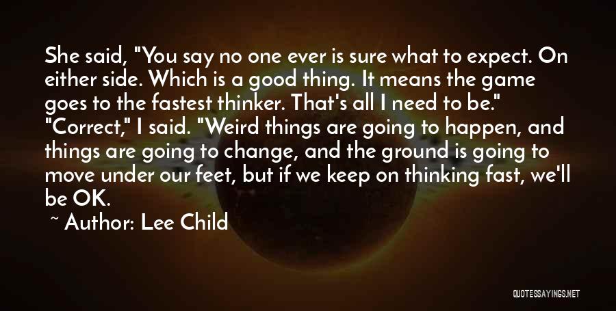 Keep Feet On The Ground Quotes By Lee Child