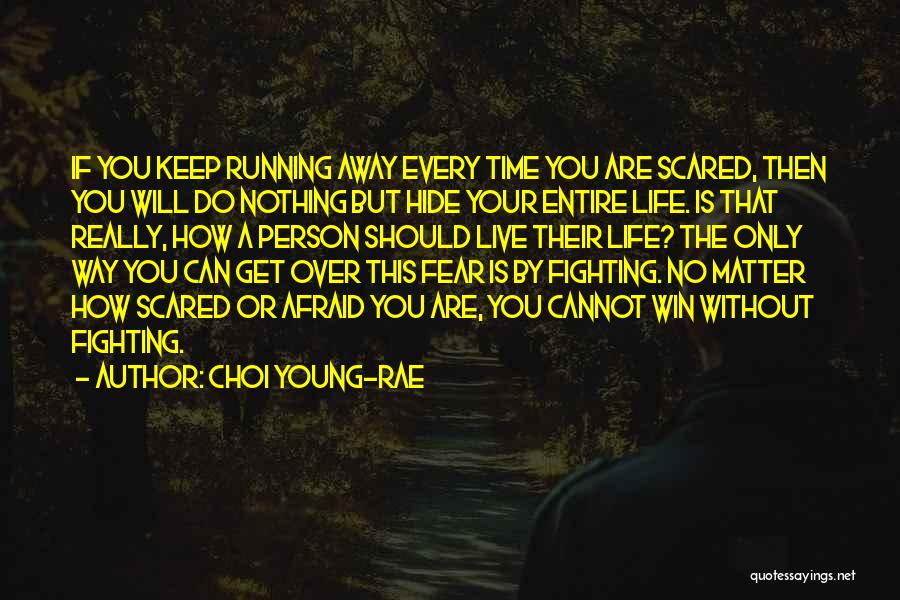 Keep Fighting To Live Quotes By Choi Young-Rae