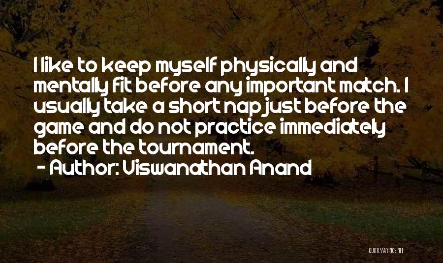 Keep Fit Quotes By Viswanathan Anand