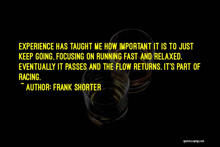 Keep Focusing Quotes By Frank Shorter