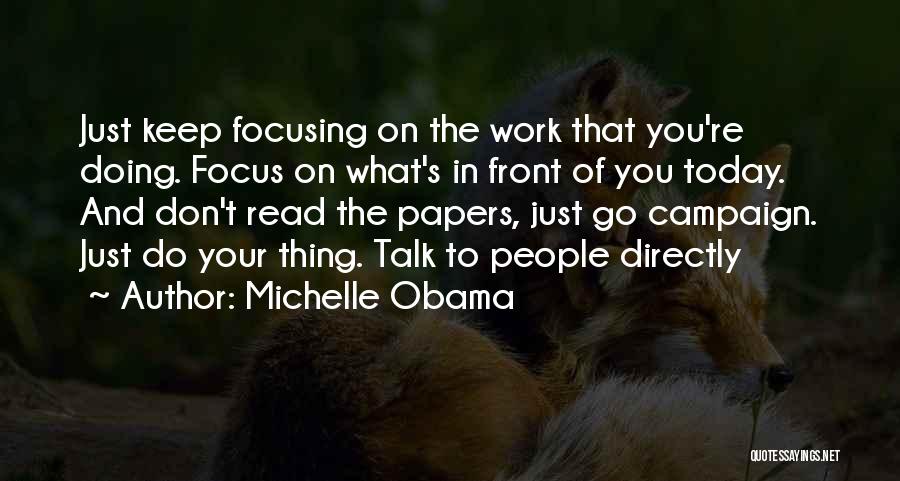 Keep Focusing Quotes By Michelle Obama