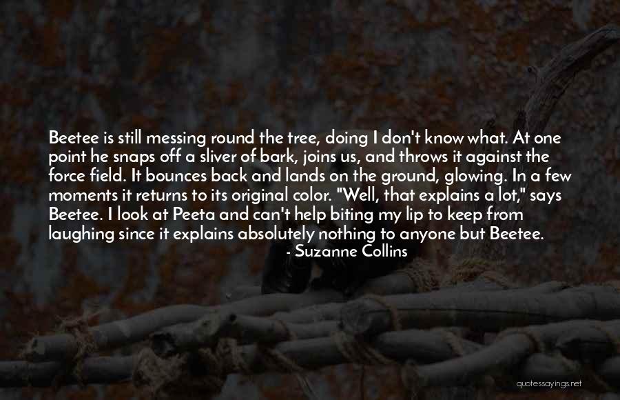 Keep Glowing Quotes By Suzanne Collins Keep Glowing Quotes By Suzanne Collins