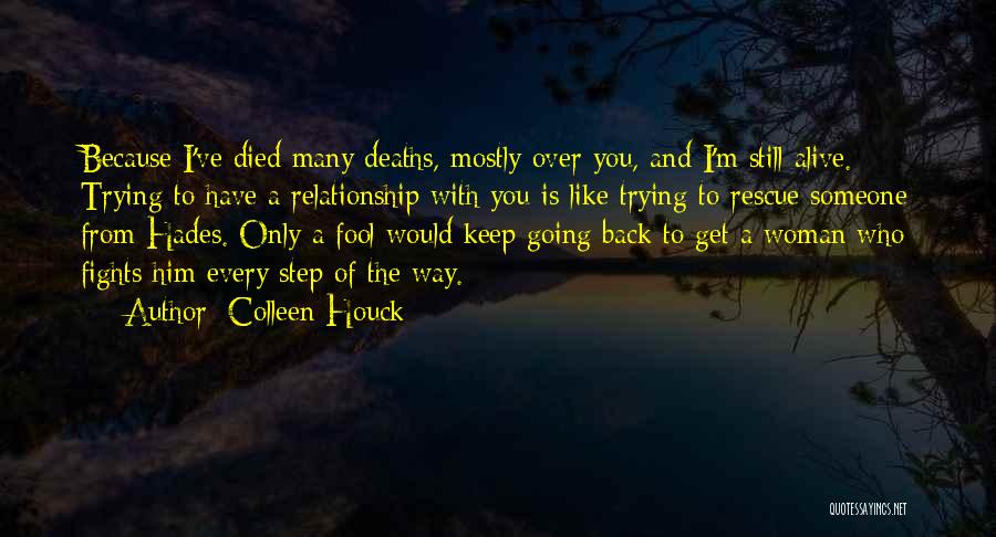 Keep Going Back To Someone Quotes By Colleen Houck