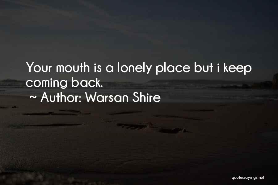 Keep Going Back To Someone Quotes By Warsan Shire