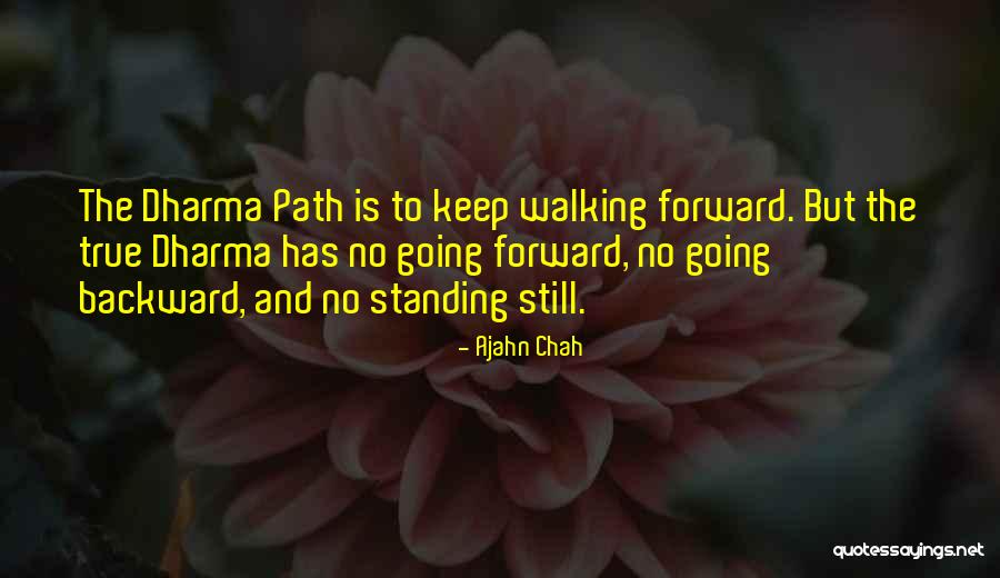 Keep Going Forward Quotes By Ajahn Chah