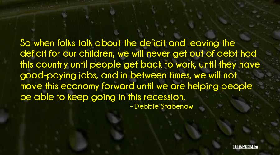 Keep Going Forward Quotes By Debbie Stabenow Keep Going Forward Quotes By Debbie Stabenow
