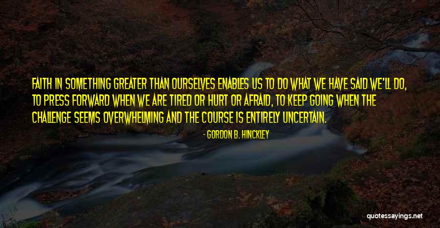 Keep Going Forward Quotes By Gordon B. Hinckley