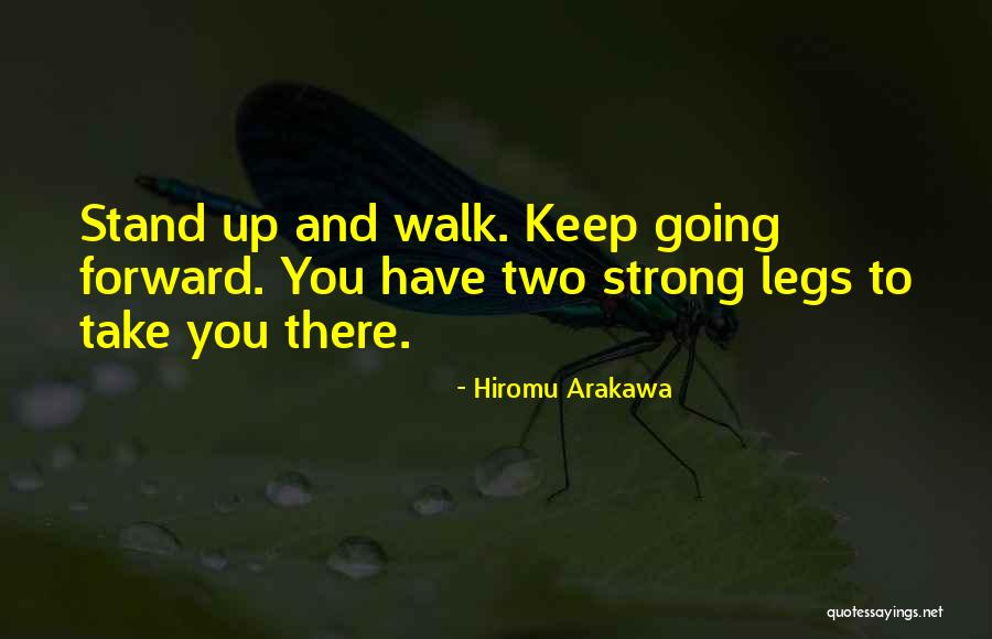 Keep Going Forward Quotes By Hiromu Arakawa