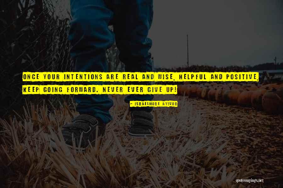 Keep Going Forward Quotes By Israelmore Ayivor Keep Going Forward Quotes By Israelmore Ayivor