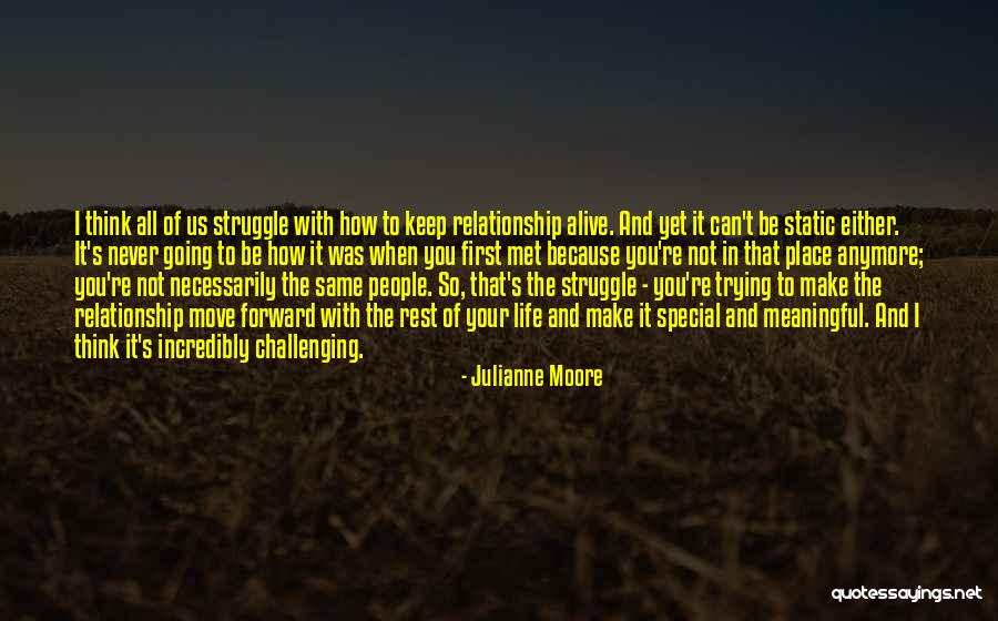 Keep Going Forward Quotes By Julianne Moore