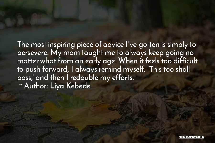 Keep Going Forward Quotes By Liya Kebede