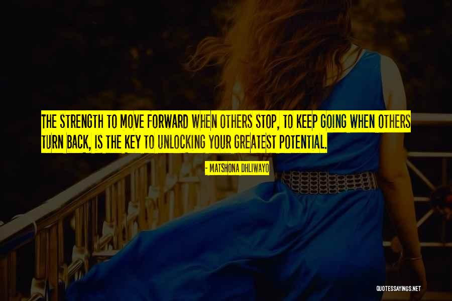 Keep Going Forward Quotes By Matshona Dhliwayo Keep Going Forward Quotes By Matshona Dhliwayo