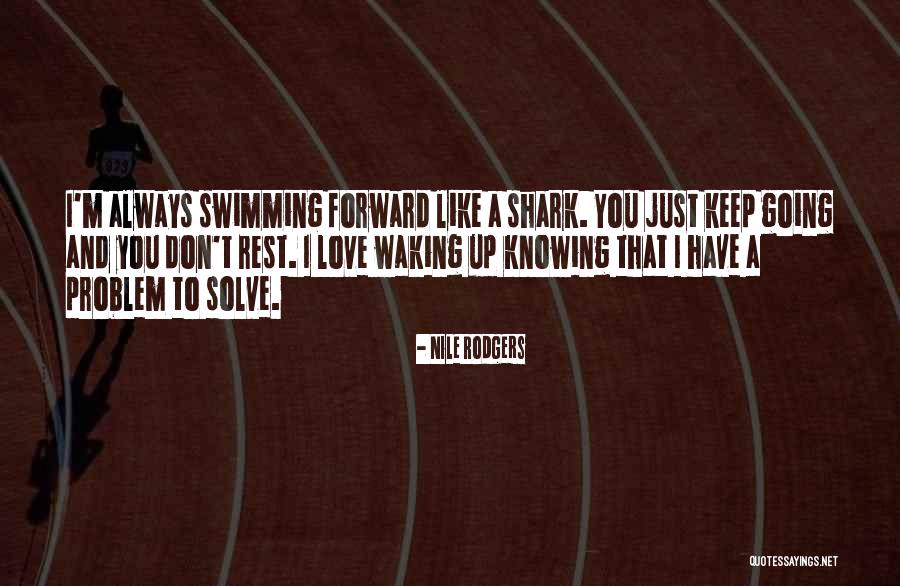 Keep Going Forward Quotes By Nile Rodgers Keep Going Forward Quotes By Nile Rodgers