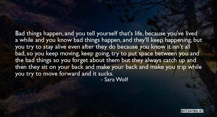 Keep Going Forward Quotes By Sara Wolf