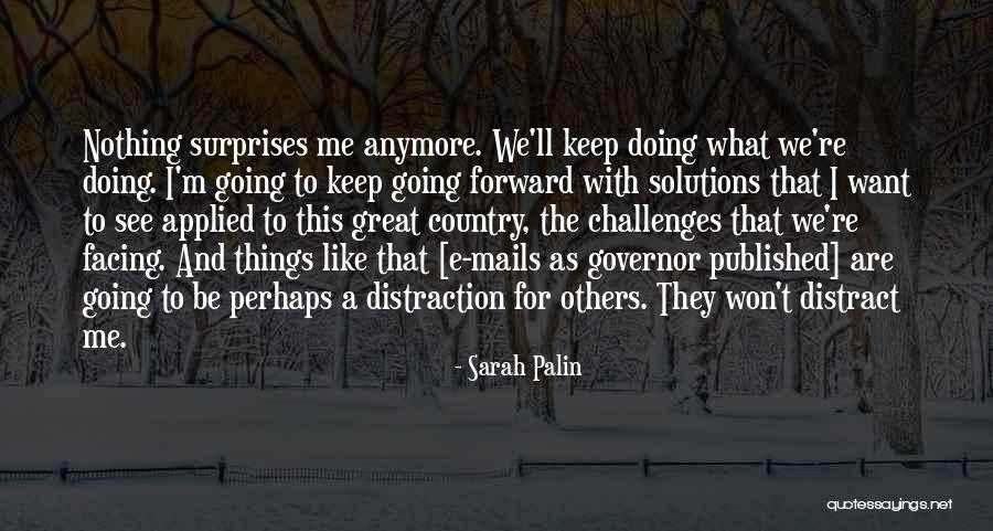 Keep Going Forward Quotes By Sarah Palin Keep Going Forward Quotes By Sarah Palin