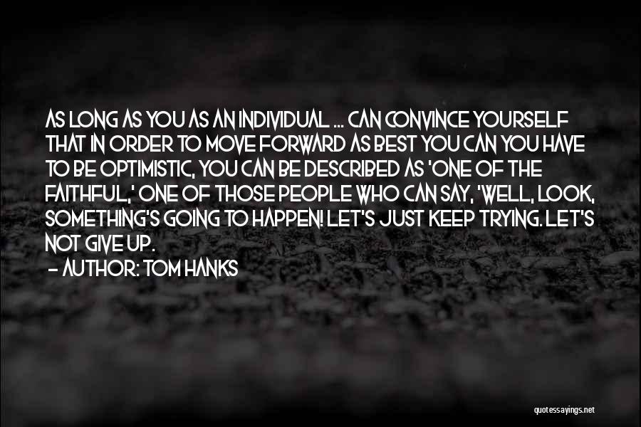 Keep Going Forward Quotes By Tom Hanks