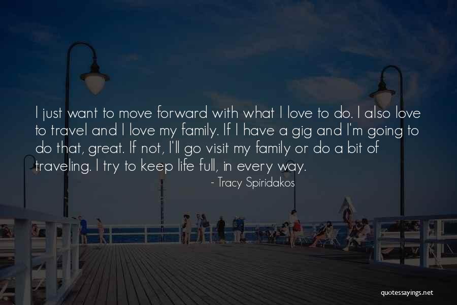 Keep Going Forward Quotes By Tracy Spiridakos