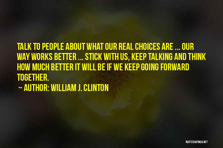Keep Going Forward Quotes By William J. Clinton