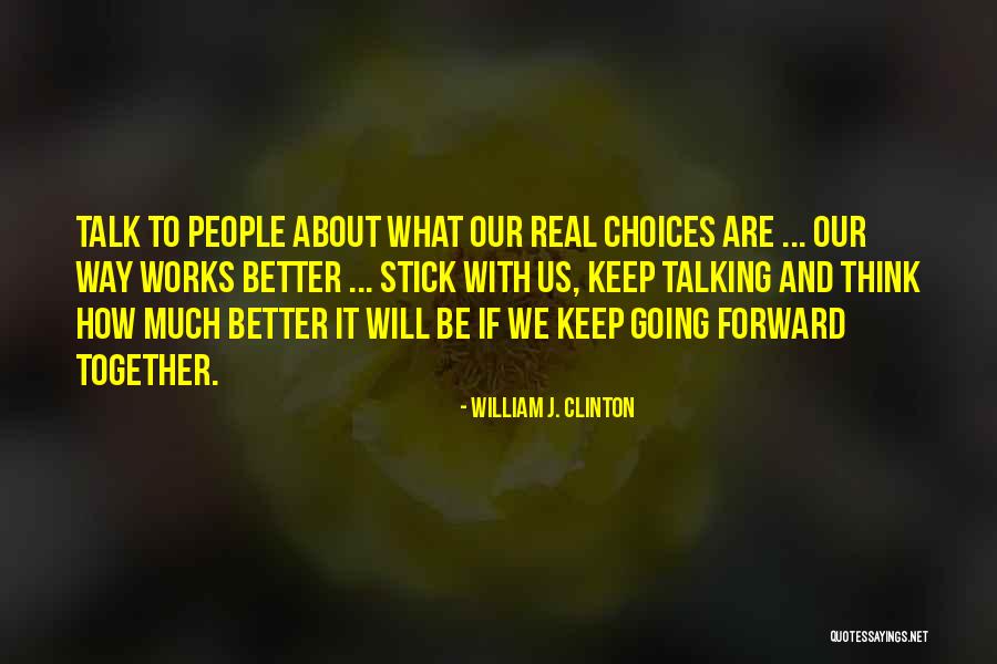 Keep Going Forward Quotes By William J. Clinton