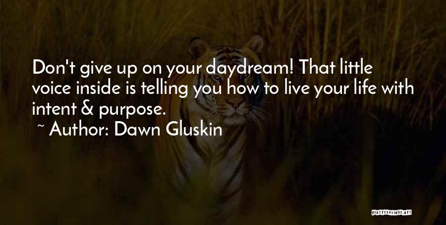 Keep Going On With Life Quotes By Dawn Gluskin