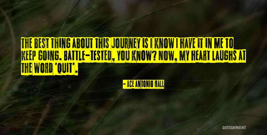 Keep Going Quotes Quotes By Ace Antonio Hall Keep Going Quotes Quotes By Ace Antonio Hall