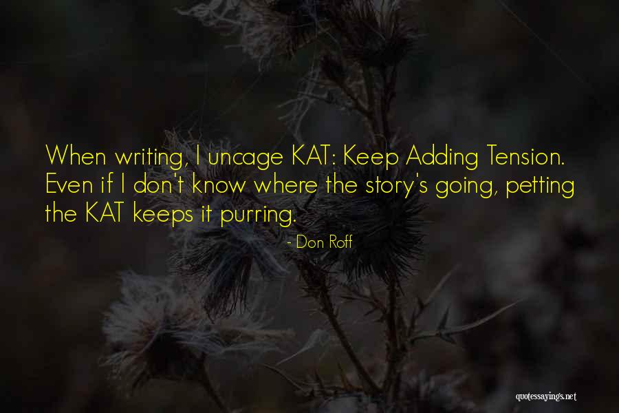 Keep Going Quotes Quotes By Don Roff Keep Going Quotes Quotes By Don Roff