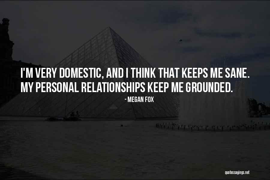 Keep Grounded Quotes By Megan Fox Keep Grounded Quotes By Megan Fox