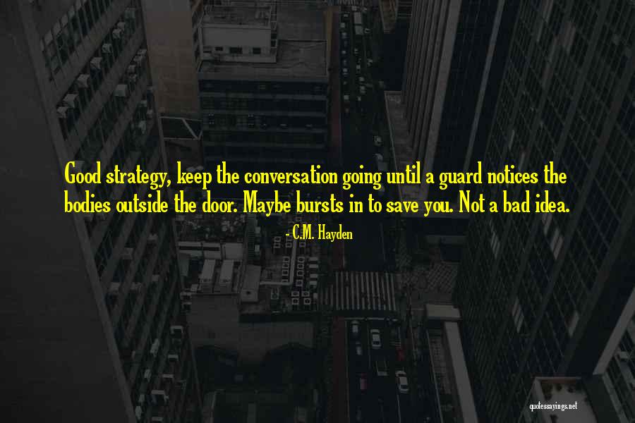 Keep Guard Up Quotes By C.M. Hayden Keep Guard Up Quotes By C.M. Hayden