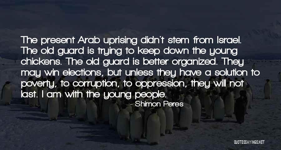 Keep Guard Up Quotes By Shimon Peres Keep Guard Up Quotes By Shimon Peres