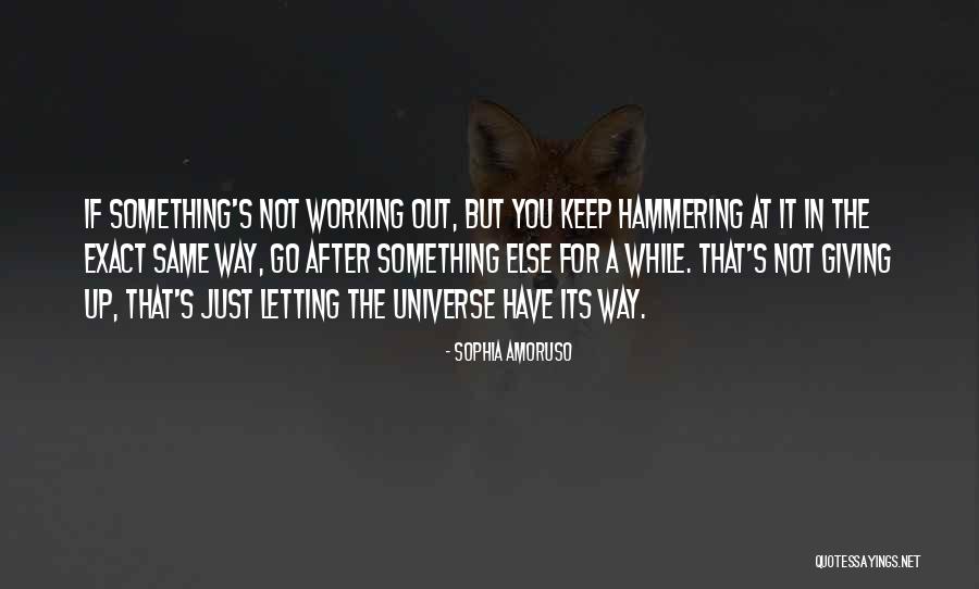 Keep Hammering Quotes By Sophia Amoruso Keep Hammering Quotes By Sophia Amoruso