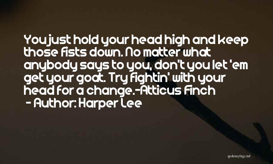 Keep Head Up High Quotes By Harper Lee