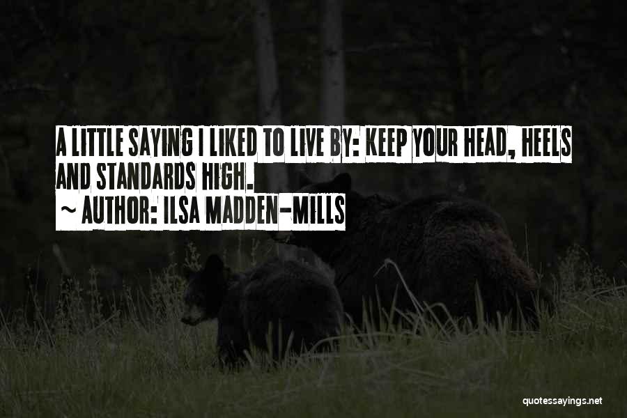 Keep Head Up High Quotes By Ilsa Madden-Mills