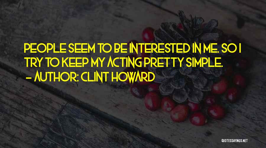 Keep Her Interested Quotes By Clint Howard