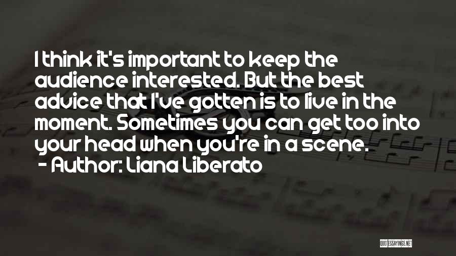 Keep Her Interested Quotes By Liana Liberato