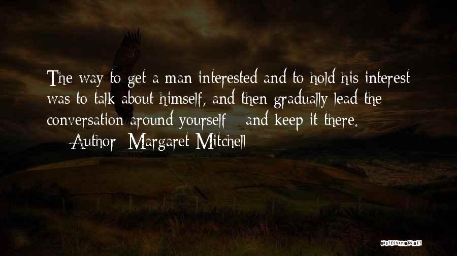 Keep Her Interested Quotes By Margaret Mitchell