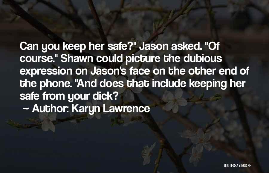 Keep Her Safe Quotes By Karyn Lawrence