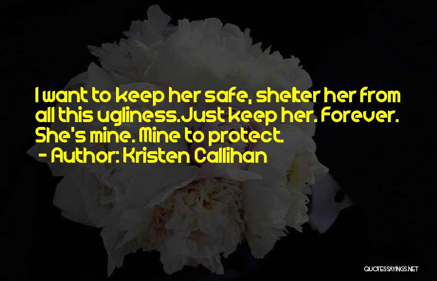 Keep Her Safe Quotes By Kristen Callihan