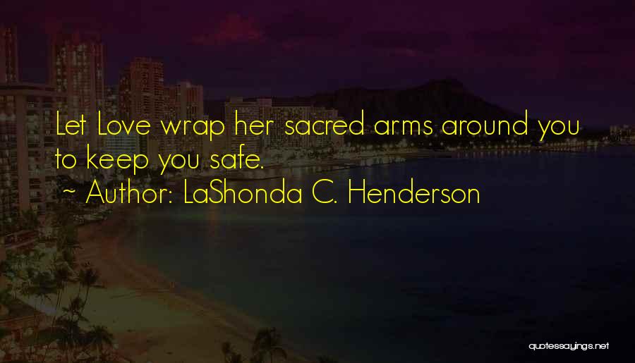 Keep Her Safe Quotes By LaShonda C. Henderson