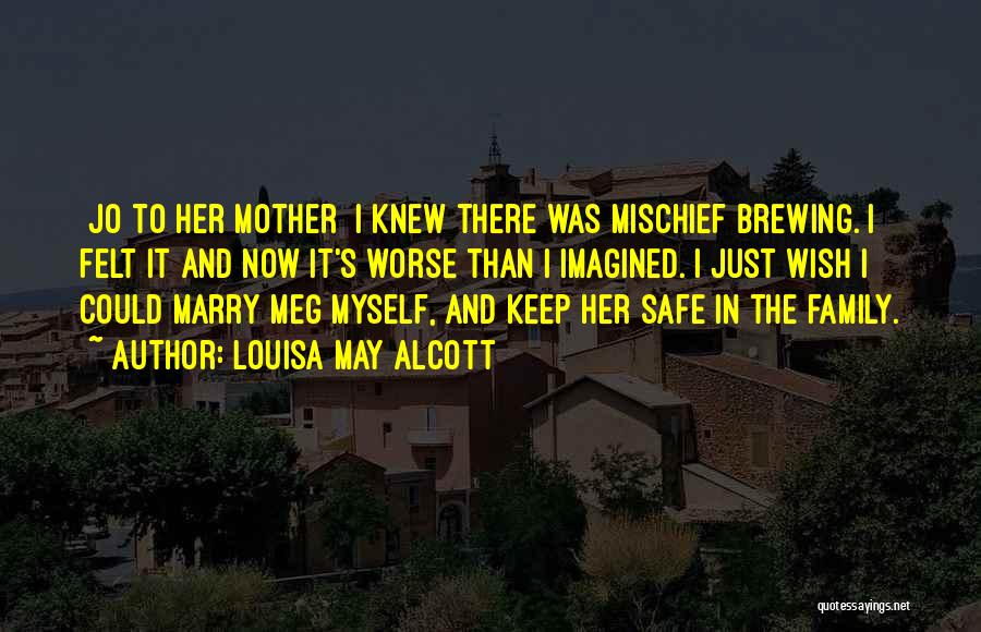 Keep Her Safe Quotes By Louisa May Alcott