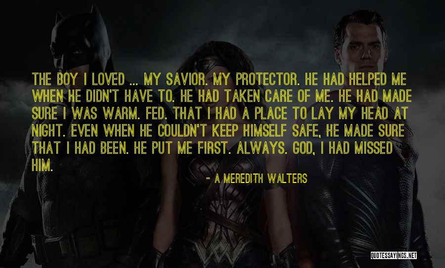 Keep Him Safe Quotes By A Meredith Walters