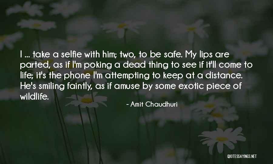 Keep Him Safe Quotes By Amit Chaudhuri Keep Him Safe Quotes By Amit Chaudhuri