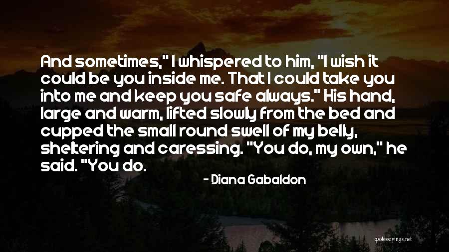 Keep Him Safe Quotes By Diana Gabaldon Keep Him Safe Quotes By Diana Gabaldon