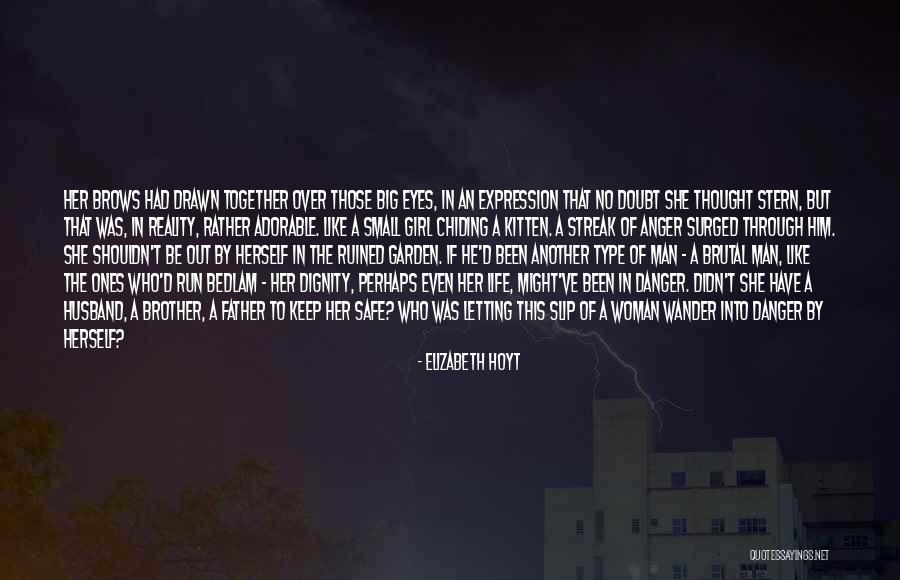 Keep Him Safe Quotes By Elizabeth Hoyt Keep Him Safe Quotes By Elizabeth Hoyt